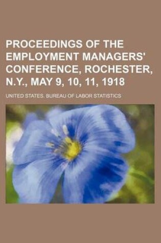 Cover of Proceedings of the Employment Managers' Conference, Rochester, N.Y., May 9, 10, 11, 1918