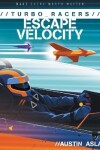 Book cover for Turbo Racers: Escape Velocity