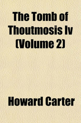 Cover of The Tomb of Thoutmosis IV (Volume 2)