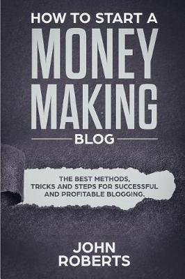 Book cover for How to Start a Money Making Blog