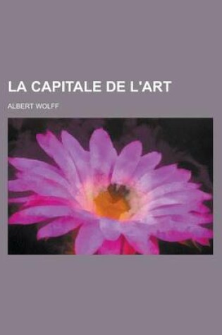 Cover of La Capitale de L'Art