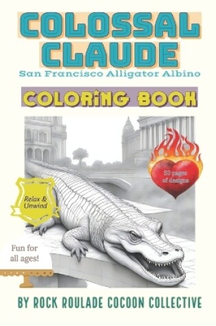 Cover of Colossal Claude, Alligator Albino San Francisco