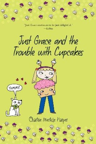 Cover of Just Grace and the Trouble with Cupcakes, Bk 10