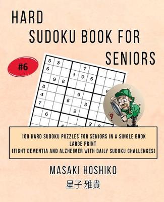 Cover of Hard Sudoku Book For Seniors # 6