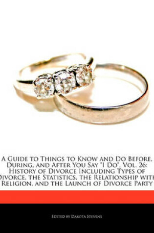 Cover of A Guide to Things to Know and Do Before, During, and After You Say I Do, Vol. 26