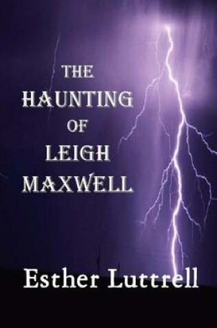 Cover of The Haunting of Leigh Maxwell (Large Print)