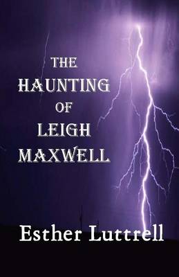 Book cover for The Haunting of Leigh Maxwell (Large Print)