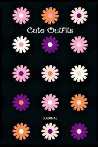 Cover of Cute Outfits Fashion Planning Blank Lined Journal 6 x 9 150 Pages