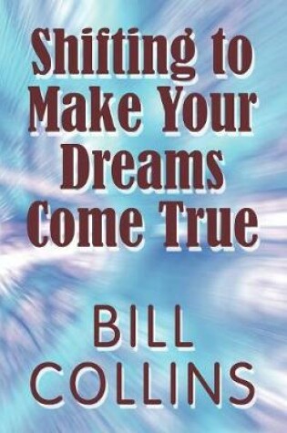 Cover of Shifting to Make Your Dreams Come True