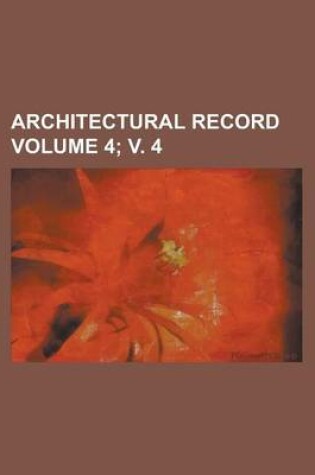 Cover of Architectural Record Volume 4; V. 4