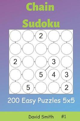Book cover for Chain Sudoku - 200 Easy Puzzles 5x5 Vol.1