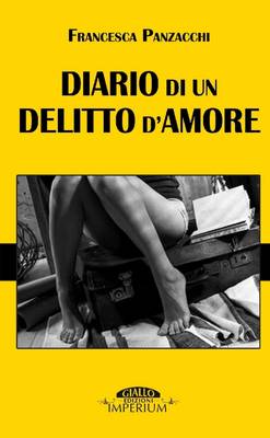 Book cover for Diario Di Un Delitto D'amore