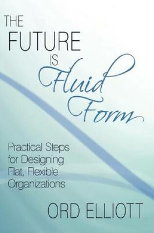 Cover of The Future Is Fluid Form