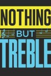 Book cover for Nothing But Treble