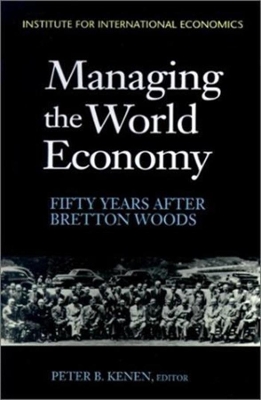 Book cover for Managing the World Economy – Fifty Years After Bretton Woods