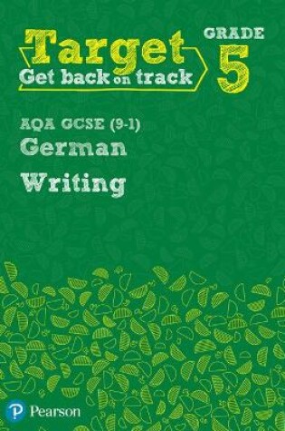 Cover of Target Grade 5 Writing AQA GCSE (9-1) German Workbook