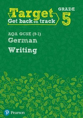 Book cover for Target Grade 5 Writing AQA GCSE (9-1) German Workbook