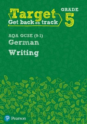 Book cover for Target Grade 5 Writing AQA GCSE (9-1) German Workbook