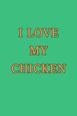 Book cover for I Love My Chicken