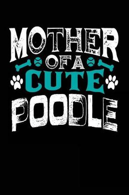 Book cover for Mother Of A Cute Poodle