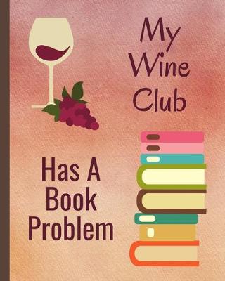 Book cover for My Wine Club Has A Book Problem