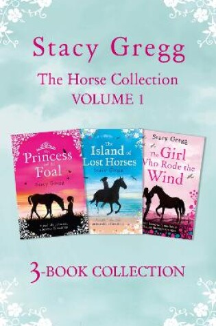 Cover of The Stacy Gregg 3-book Horse Collection: Volume 1