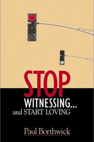 Cover of Stop Witnessing and Start Loving