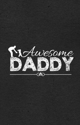 Book cover for Awesome Daddy A5 Lined Notebook