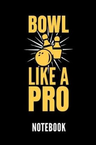 Cover of Bowl Like a Pro Notebook