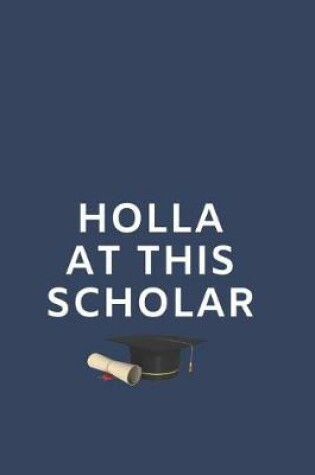 Cover of Holla At This Scholar