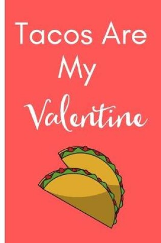 Cover of Tacos Are My Valentine