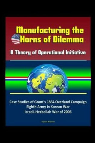 Cover of Manufacturing the Horns of Dilemma