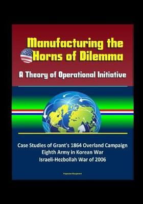 Book cover for Manufacturing the Horns of Dilemma