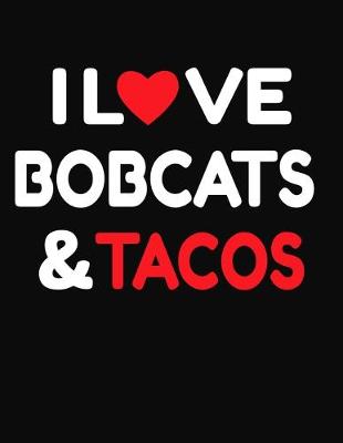 Book cover for I Love Bobcats & Tacos