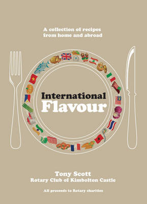 Book cover for International Flavour - A collection of recipes from home and abroad