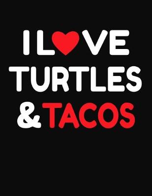 Book cover for I Love Turtles & Tacos