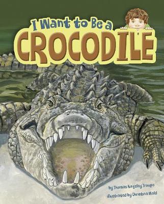 Book cover for I Want to Be a Crocodile