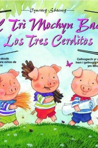 Cover of Cyfres Patagonia: 1. Y Tri Mochyn Bach/Los Tres Cerditos