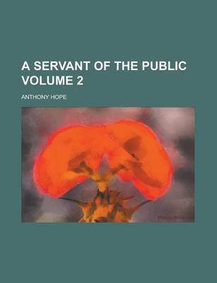 Book cover for A Servant of the Public Volume 2