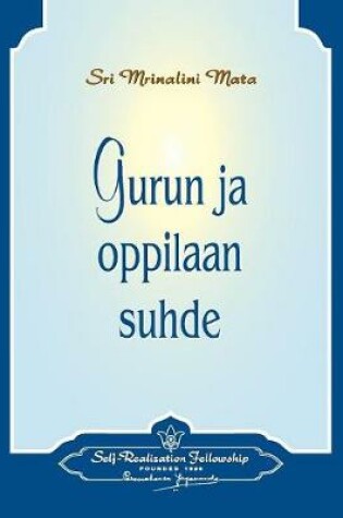 Cover of Gurun ja oppilaan suhde - The Guru-Disciple Relationship (Finnish)