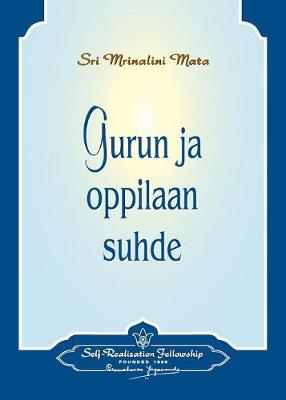 Book cover for Gurun ja oppilaan suhde - The Guru-Disciple Relationship (Finnish)