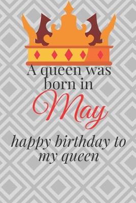 Book cover for happy birthday to my queen born in May