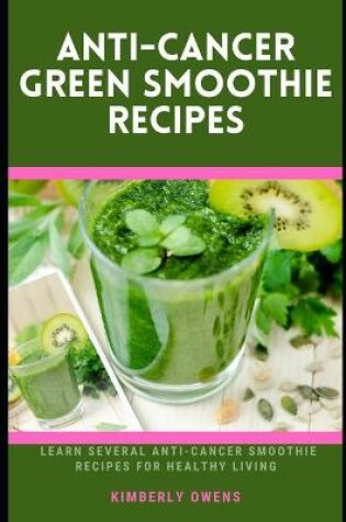 Cover of Anti-Cancer Green Smoothie Recipes