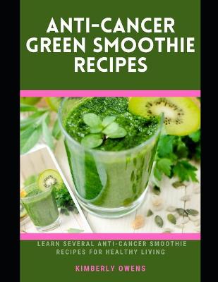 Book cover for Anti-Cancer Green Smoothie Recipes