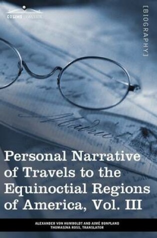 Cover of Personal Narrative of Travels to the Equinoctial Regions of America, Vol. III (in 3 Volumes)