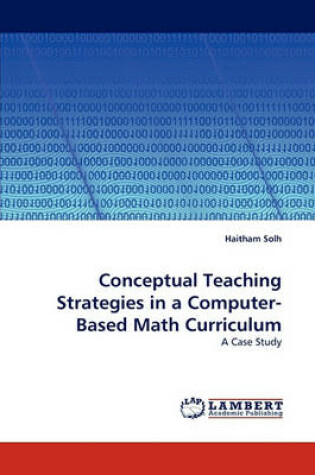 Cover of Conceptual Teaching Strategies in a Computer-Based Math Curriculum