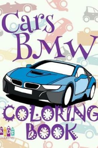 Cover of &#9996; Cars BMW &#9998; Adulte Coloring Book Cars &#9998; Coloring Books for Adults &#9997; (Coloring Books for Men) Coloring Book Serie