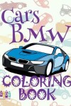 Book cover for &#9996; Cars BMW &#9998; Adulte Coloring Book Cars &#9998; Coloring Books for Adults &#9997; (Coloring Books for Men) Coloring Book Serie