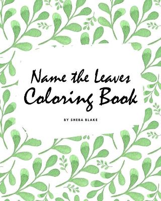 Book cover for Name the Leaves Coloring Book for Children (8x10 Coloring Book / Activity Book)