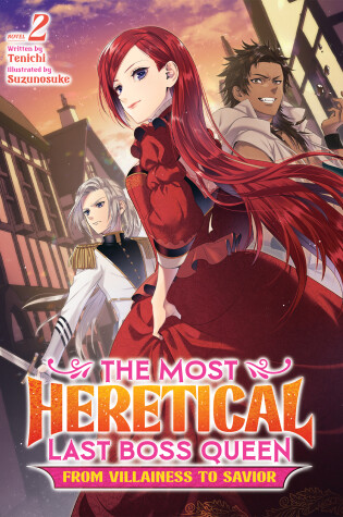 Cover of The Most Heretical Last Boss Queen: From Villainess to Savior (Light Novel) Vol. 2